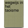 Wegwijs in het taoisme by D. Vercammen