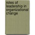Roles of leadership in organizational change