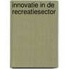 Innovatie in de recreatiesector by M. Hekkert