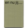 En nu jij.... door R. Koops