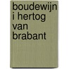 Boudewijn I Hertog van Brabant door A.G.G. Tobback