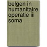 Belgen in humanitaire operatie iii soma by Tobback