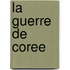 La guerre de Coree