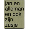 Jan en alleman en ook zijn zusje door Herman Kakebeeke