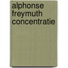 Alphonse Freymuth concentratie door Jan J. Boer