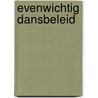 Evenwichtig dansbeleid by Schoenmakers