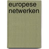 Europese netwerken door J.G.W. Hendriksen