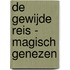 De Gewijde Reis - Magisch Genezen