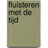 Fluisteren met de tijd by T. Rijkers