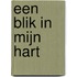Een blik in mijn hart