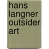 Hans Langner outsider art by Unknown