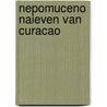 Nepomuceno naieven van Curacao by Unknown