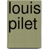 Louis Pilet door W. van Leeuwen