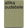 Allika Oudebele door A. van de Vijver