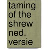 Taming of the shrew ned. versie door William Shakespeare
