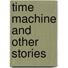 Time machine and other stories door Wells