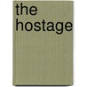 The hostage by B. Behan