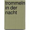 Trommeln in der Nacht by B. Brecht