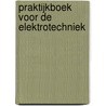 Praktijkboek voor de elektrotechniek door G.J. Wolfs