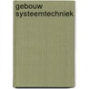 Gebouw systeemtechniek by C.H. Willemsen