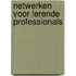 Netwerken voor lerende professionals