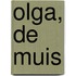 Olga, de muis