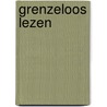 Grenzeloos lezen by Lizet Duyvendak