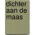 Dichter aan de Maas