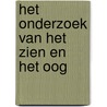 Het onderzoek van het zien en het oog door M. Franssen