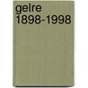 Gelre 1898-1998 by Unknown