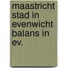 Maastricht stad in evenwicht balans in ev. door Alwine de Jong