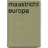 Maastricht europa