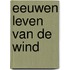 Eeuwen leven van de wind