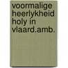 Voormalige heerlykheid holy in vlaard.amb. door John Byl