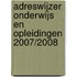 Adreswijzer Onderwijs en Opleidingen 2007/2008