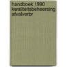 Handboek 1990 kwaliteitsbeheersing afvalverbr door Onbekend