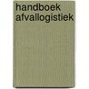 Handboek afvallogistiek door Onbekend