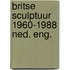 Britse sculptuur 1960-1988 ned. eng.