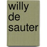 Willy de Sauter by W. de Sauter