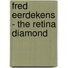 Fred Eerdekens - the Retina diamond door T.M. Myers