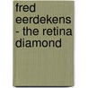 Fred Eerdekens - the Retina diamond by T.M. Myers