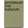 Pentateuch met haftaroth by I. Dasberg