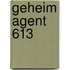 Geheim agent 613