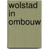 Wolstad in ombouw