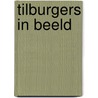 Tilburgers in beeld door J. van Gils
