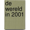 De wereld in 2001 door Onbekend