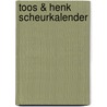 Toos & Henk scheurkalender door P.P.J. Kusters