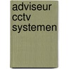 Adviseur CCTV systemen by H.M. van Dusseldorp