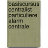Basiscursus centralist Particuliere Alarm Centrale door H.M. van Dusseldorp
