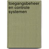 Toegangsbeheer en controle systemen door H.M. van Dusseldorp
